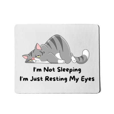 I'm Not Sleeping I'm Just Resting My Eyes Mousepad