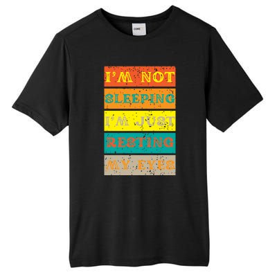 I'm Not Sleeping I'm Just Resting My Eyes Tall Fusion ChromaSoft Performance T-Shirt