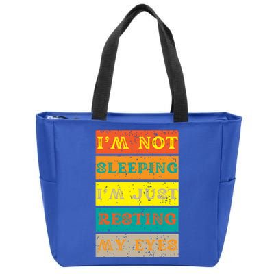 I'm Not Sleeping I'm Just Resting My Eyes Zip Tote Bag