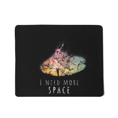 I Need Space Night Sky Astronomy Science Mousepad