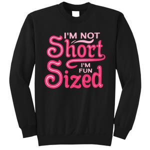 Im Not Short Im Fun Sized Sweatshirt