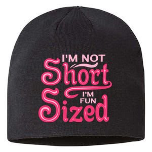 Im Not Short Im Fun Sized Sustainable Beanie