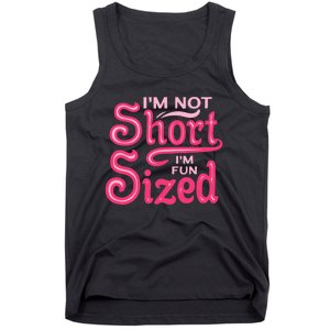 Im Not Short Im Fun Sized Tank Top