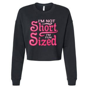 Im Not Short Im Fun Sized Cropped Pullover Crew