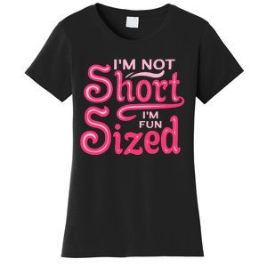 Im Not Short Im Fun Sized Women's T-Shirt