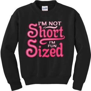 Im Not Short Im Fun Sized Kids Sweatshirt