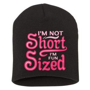 Im Not Short Im Fun Sized Short Acrylic Beanie