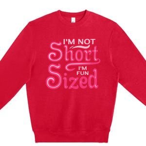 Im Not Short Im Fun Sized Premium Crewneck Sweatshirt