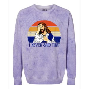 I Never Said That Funny Christian Humor Jesus God Lover Colorblast Crewneck Sweatshirt