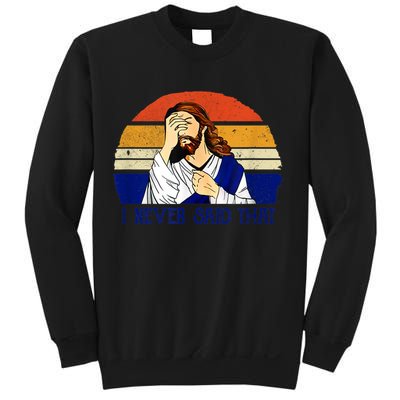 I Never Said That Funny Christian Humor Jesus God Lover Sweatshirt