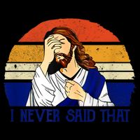 I Never Said That Funny Christian Humor Jesus God Lover Flat Bill Trucker Hat