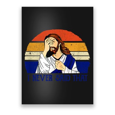 I Never Said That Funny Christian Humor Jesus God Lover Poster