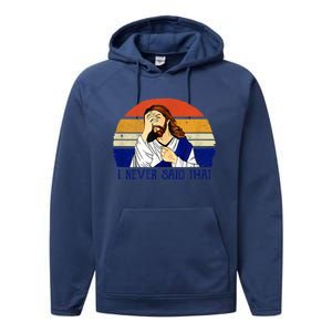 I Never Said That Funny Christian Humor Jesus God Lover Performance Fleece Hoodie