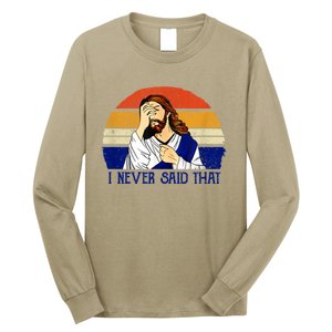 I Never Said That Funny Christian Humor Jesus God Lover Long Sleeve Shirt