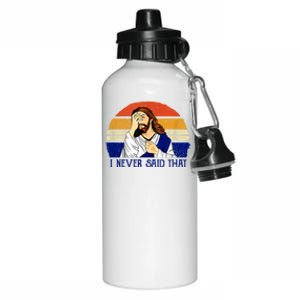 I Never Said That Funny Christian Humor Jesus God Lover Aluminum Water Bottle