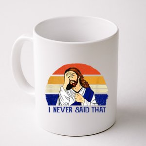 I Never Said That Funny Christian Humor Jesus God Lover Coffee Mug