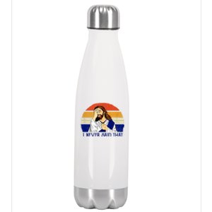 I Never Said That Funny Christian Humor Jesus God Lover Stainless Steel Insulated Water Bottle