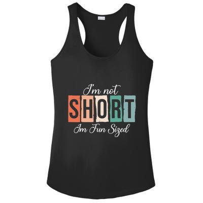 IM Not Short IM Fun Sized Funny Saying Quote Ladies PosiCharge Competitor Racerback Tank