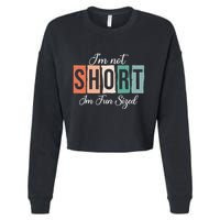 IM Not Short IM Fun Sized Funny Saying Quote Cropped Pullover Crew