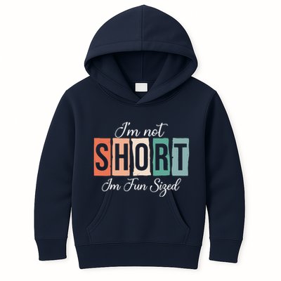 IM Not Short IM Fun Sized Funny Saying Quote Kids Hoodie