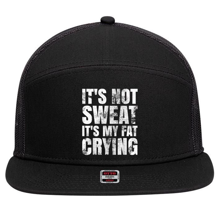 It's Not Sweat It's My Fat Crying 7 Panel Mesh Trucker Snapback Hat
