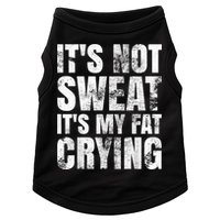 It's Not Sweat It's My Fat Crying Doggie Tank