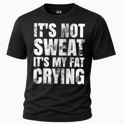 It's Not Sweat It's My Fat Crying Performance Shirt
