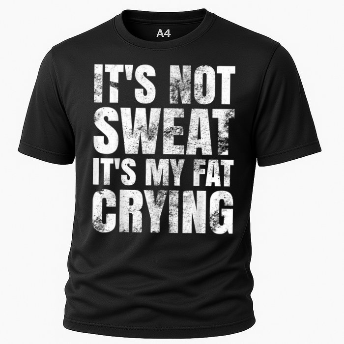 It's Not Sweat It's My Fat Crying Performance Shirt