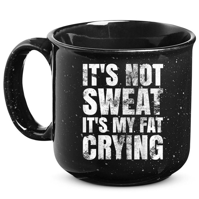 It's Not Sweat It's My Fat Crying 15oz Campfire Ceramic Mug