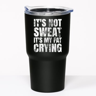 It's Not Sweat It's My Fat Crying Tumbler