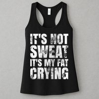 It's Not Sweat It's My Fat Crying Womens Tank Top