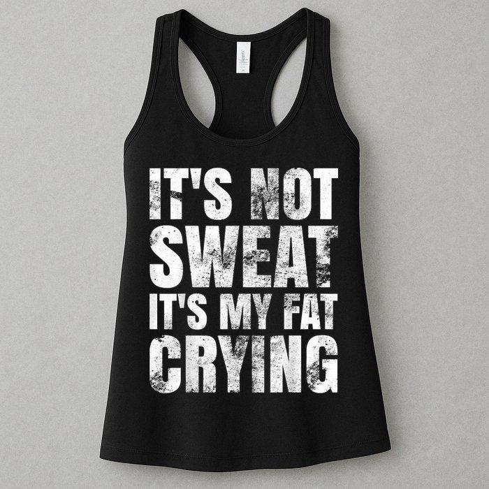 It's Not Sweat It's My Fat Crying Womens Tank Top