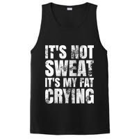 It's Not Sweat It's My Fat Crying PosiCharge Competitor Tank