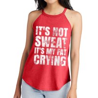 It's Not Sweat It's My Fat Crying Women's Perfect Tri Rocker Tank