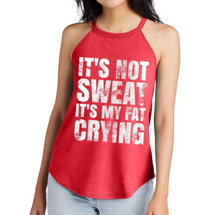 It's Not Sweat It's My Fat Crying Women's Perfect Tri Rocker Tank