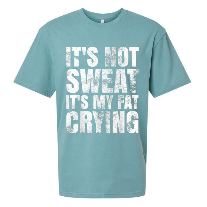 It's Not Sweat It's My Fat Crying Sueded Cloud Jersey T-Shirt