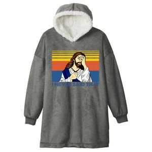 I Never Said That Funny Christian Church Jesus Music Funny Hooded Wearable Blanket