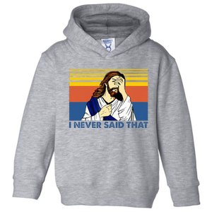 I Never Said That Funny Christian Church Jesus Music Funny Toddler Hoodie