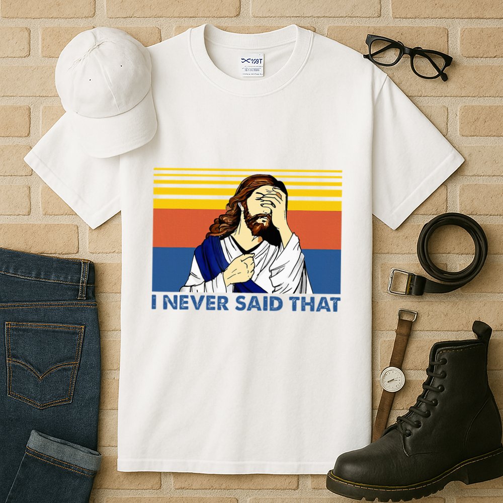 I Never Said That Funny Christian Church Jesus Music Funny Tall T-Shirt