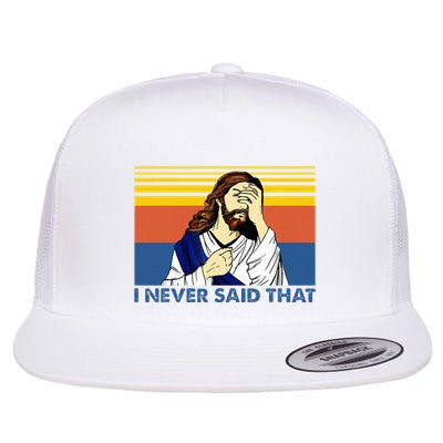I Never Said That Funny Christian Church Jesus Music Funny Flatbill Hat