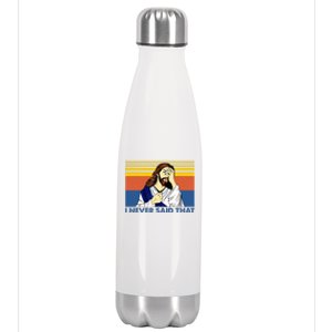 I Never Said That Funny Christian Church Jesus Music Funny Stainless Steel Insulated Water Bottle