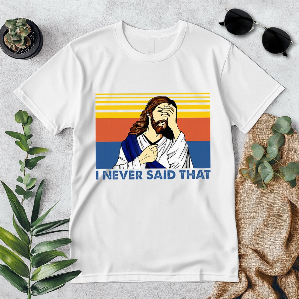 I Never Said That Funny Christian Church Jesus Music Funny Premium T-Shirt