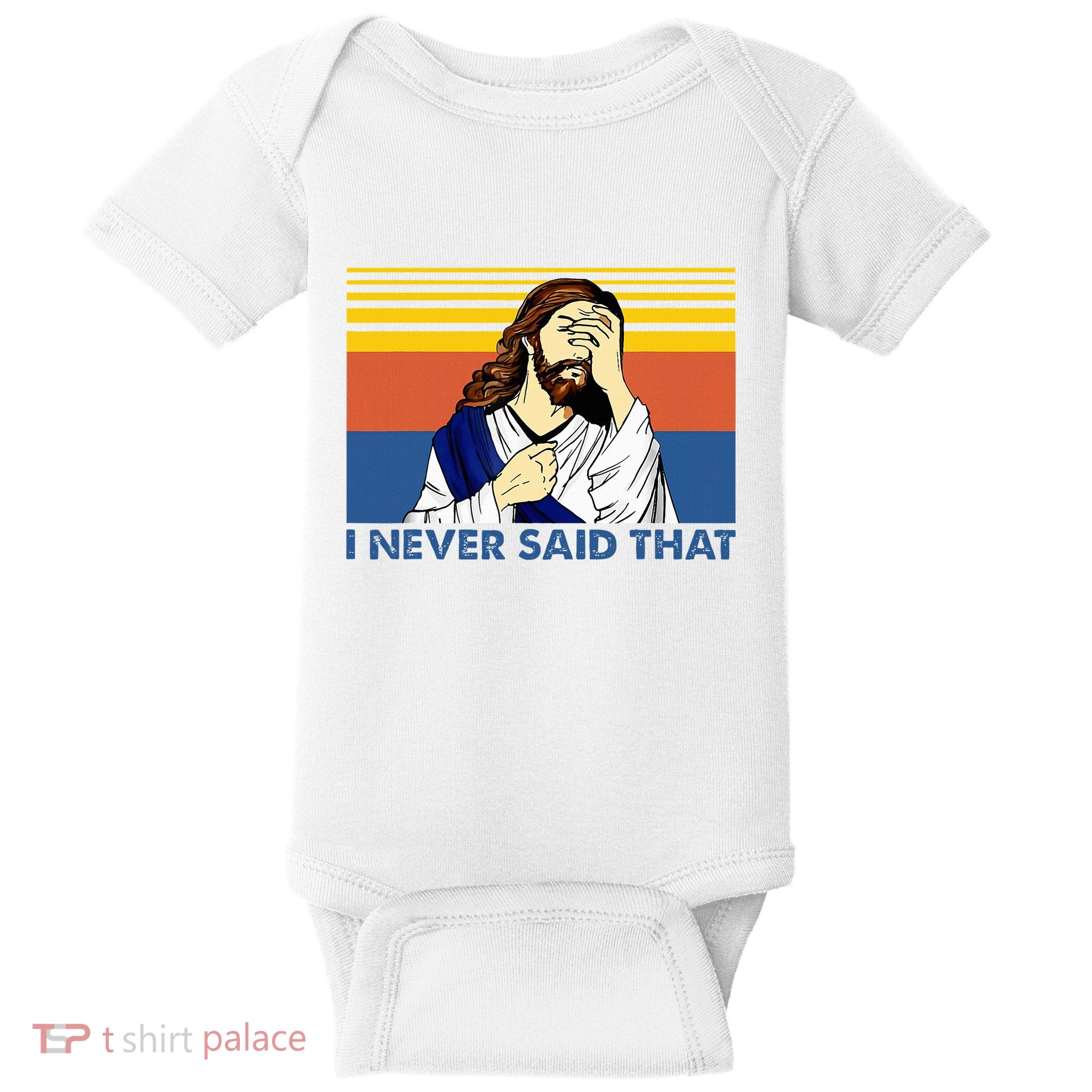 I Never Said That Funny Christian Church Jesus Music Funny Baby Bodysuit