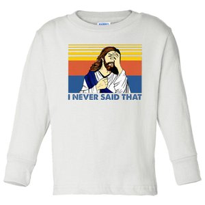 I Never Said That Funny Christian Church Jesus Music Funny Toddler Long Sleeve Shirt