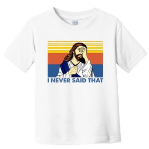 I Never Said That Funny Christian Church Jesus Music Funny Toddler T-Shirt