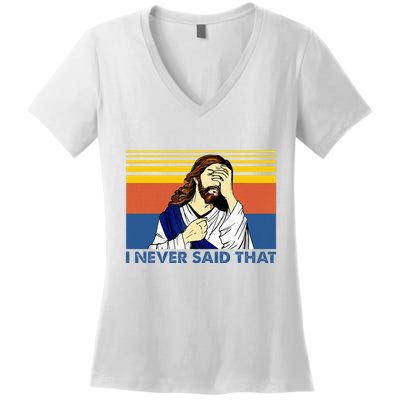 I Never Said That Funny Christian Church Jesus Music Funny Women's V-Neck T-Shirt