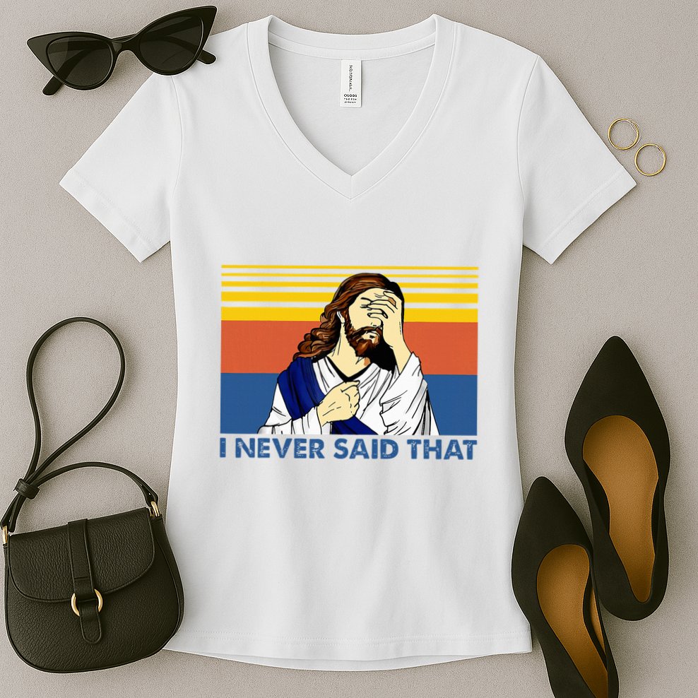 I Never Said That Funny Christian Church Jesus Music Funny Women's V-Neck T-Shirt