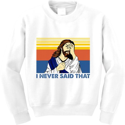 I Never Said That Funny Christian Church Jesus Music Funny Kids Sweatshirt