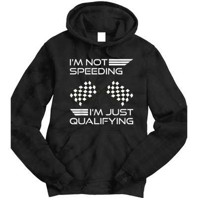 I'm Not Speeding I'm Just Qualifying Driver Tie Dye Hoodie