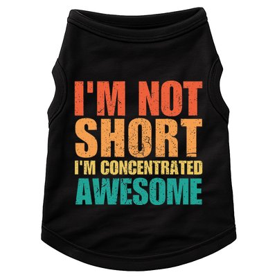 IM Not Short IM Just Concentrated Awesome Funny Doggie Tank